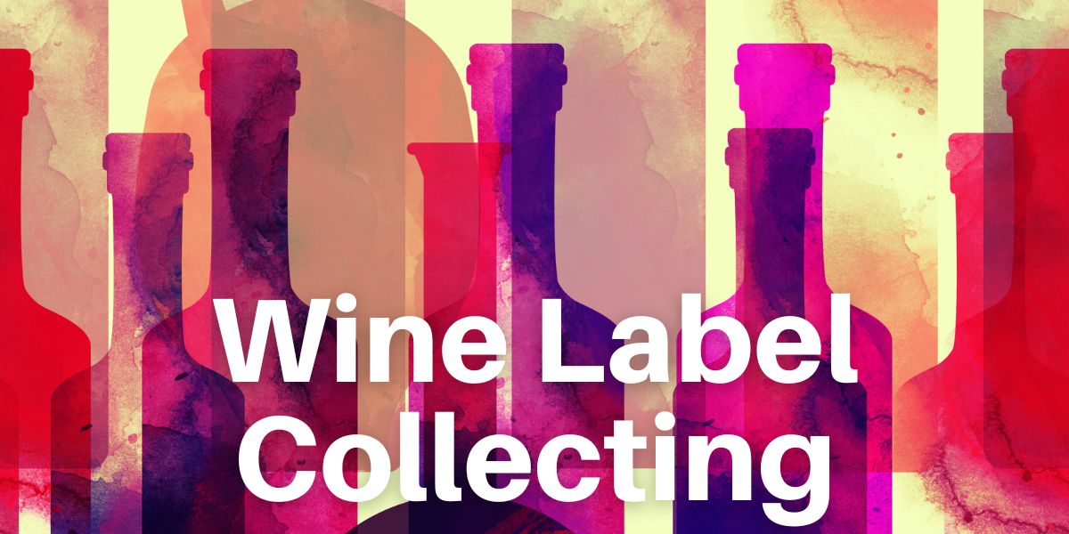 Abstract image of wine bottles titled: wine label collecting